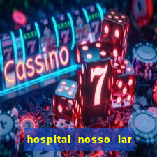 hospital nosso lar fortaleza telefone